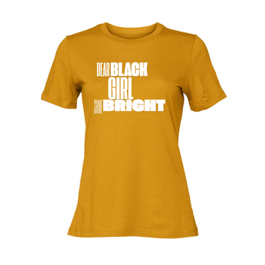 Dear Black Girl Shine Bright T-Shirt- Women’s Relaxed Jersey Tee - Plant Based Hair Care for Natural Hair- Gold